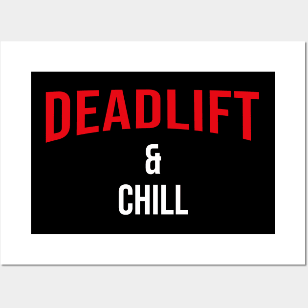 Deadlift and Chill - Netflix Style Workout Logo Wall Art by Cult WolfSpirit 